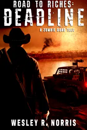 Road to Riches: Deadline: A Zombie Road Tale Book 1 poster