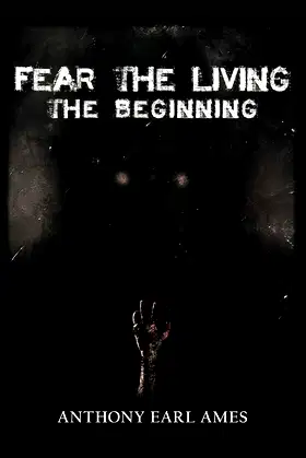 Fear The Living: The Beginning: Book 1 poster