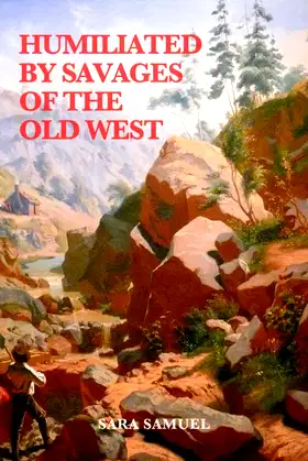 Humiliated by Savages of the Old West poster