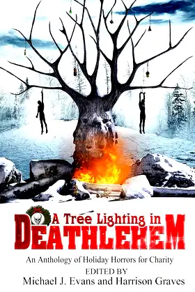 A Tree Lighting in Deathlehem: An Anthology of Holiday Horrors for Charity poster