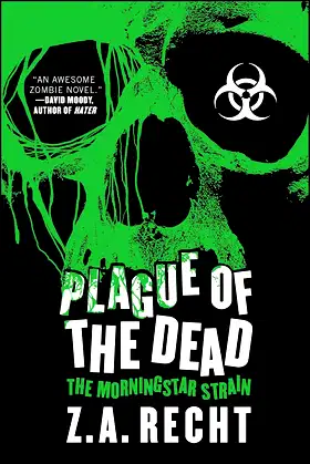 Plague of the Dead: The Morningstar Saga (Z.A. Recht's Morningstar Strain) poster