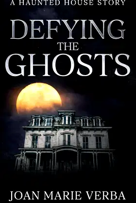 Defying the Ghosts: A Haunted House Story poster