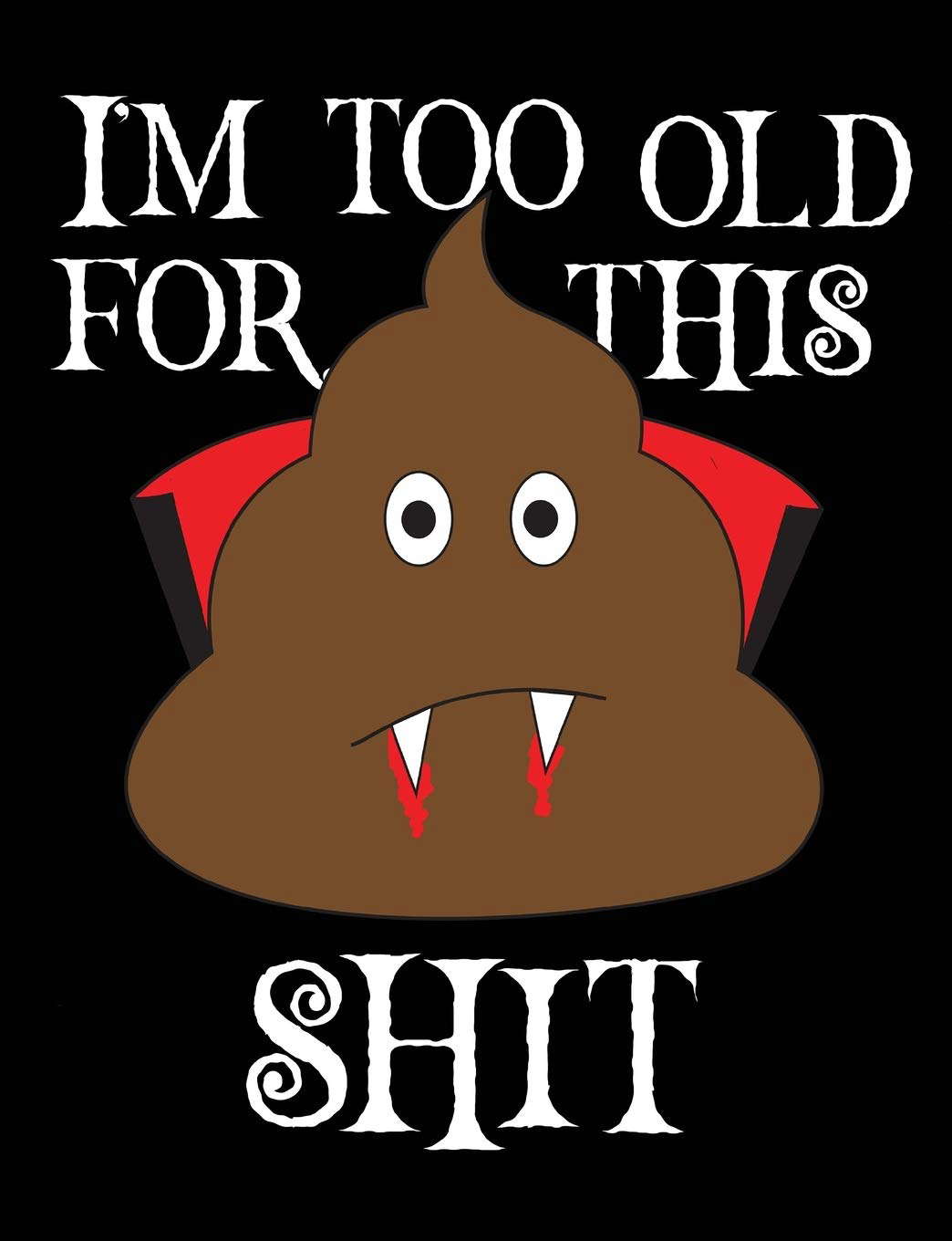 Too Old For This Shit: Count Dracula Graph Ruled Notebook poster