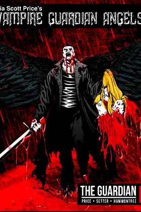 Vampire Guardian Angels Comic Book Series: The Guardian, Issue 1 poster