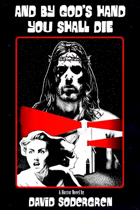 And By God's Hand You Shall Die: A Horror Novel poster