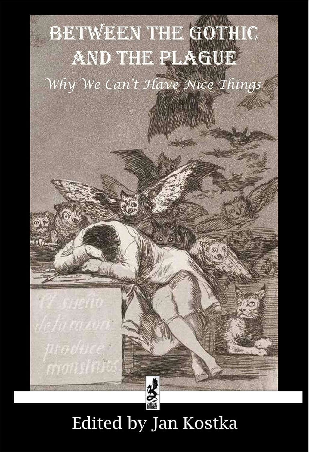 Between the Gothic and the Plague: Why we can't have nice things poster