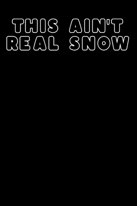 This Ain't Real Snow: Conspiracy Theory Journal poster