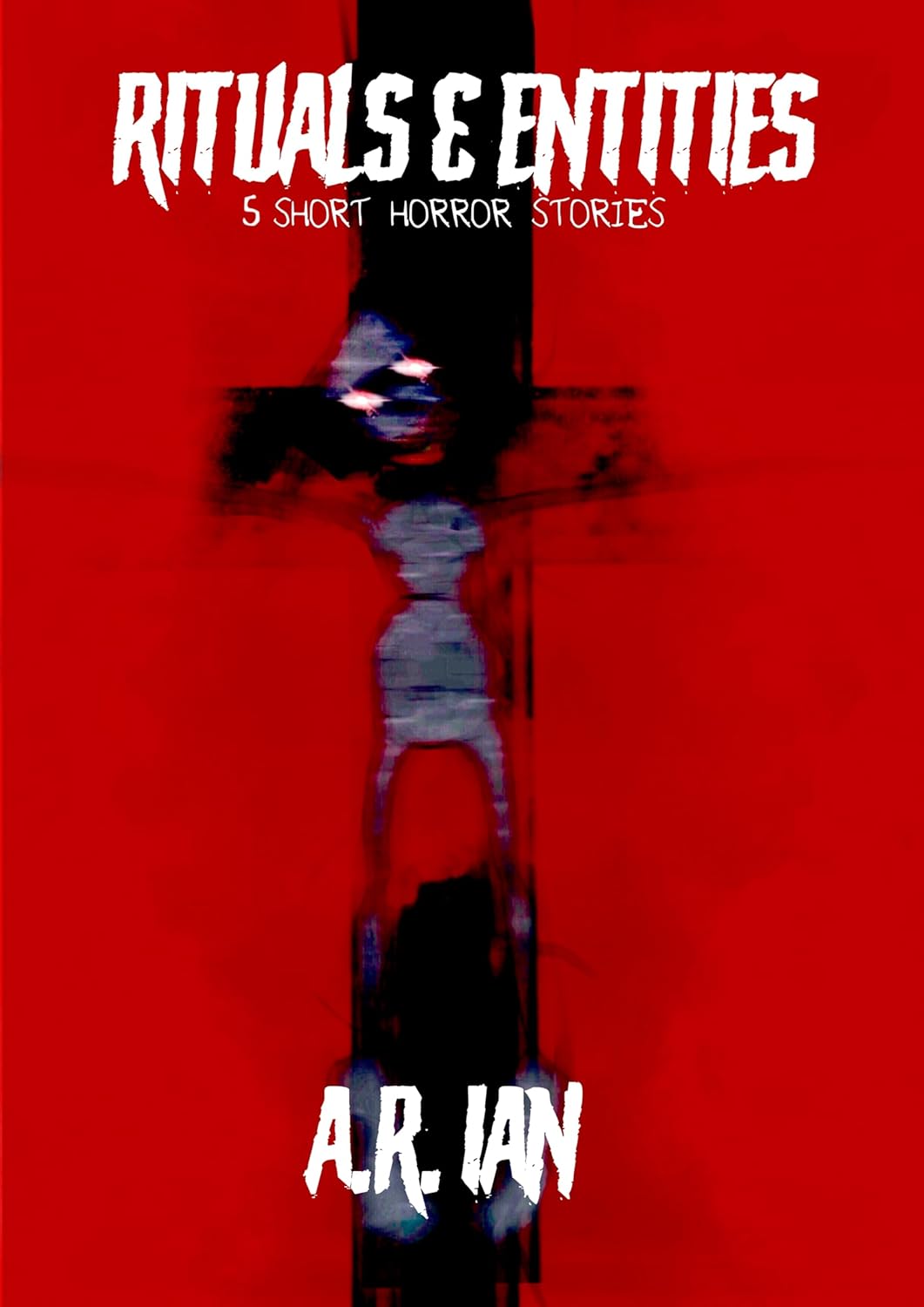 Rituals & Entities: 5 short horror stories poster