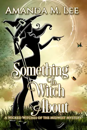 Something to Witch About (Wicked Witches of the Midwest Book 5) poster