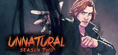 Unnatural Season Two capsule