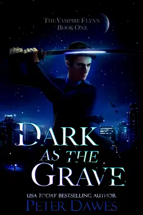 Dark as the Grave: A Dark Urban Fantasy Thriller (The Vampire Flynn Book 1) poster