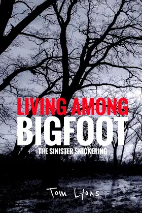 Living Among Bigfoot: The Sinister Snickering poster