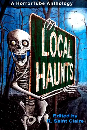 Local Haunts: a HorrorTube Anthology (HorrorTube Anthologies) poster