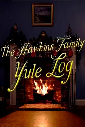 The Hawkins Family Yule Log poster