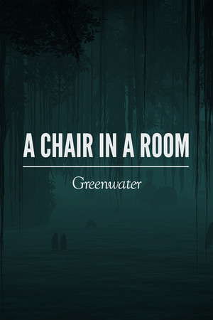A Chair in a Room : Greenwater poster