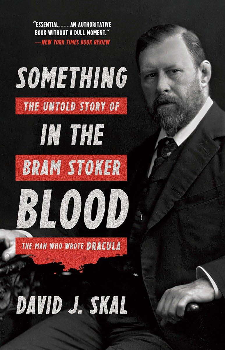 Something in the Blood: The Untold Story of Bram Stoker, the Man Who Wrote poster