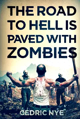 The Road To Hell Is Paved With Zombies (Zombie Fighter Jango) poster