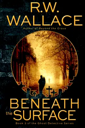 Beneath the Surface: A Ghost Detective Novel poster
