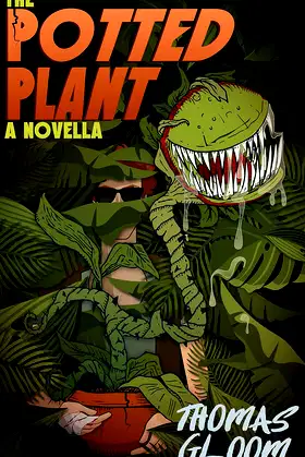 The Potted Plant: An Eco-Horror, Revenge Tale poster