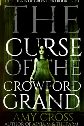 The Curse of the Crowford Grand (The Ghosts of Crowford) poster
