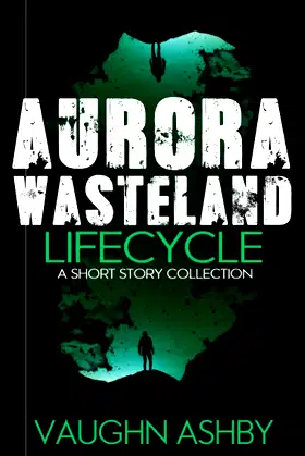 Aurora Wasteland Lifecycle poster