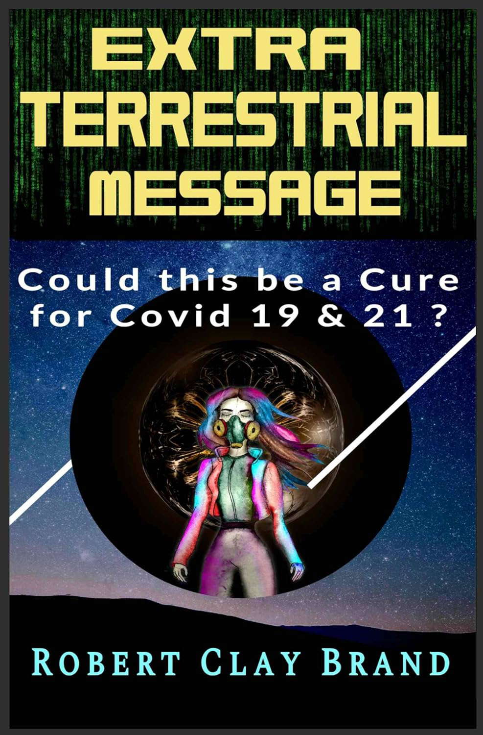 Extra-Terrestrial Message: Could this be a Cure for Covid-19? poster