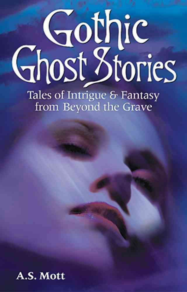 Gothic Ghost Stories: Tales of Intrigue & Fantasy from Beyond the Grave poster