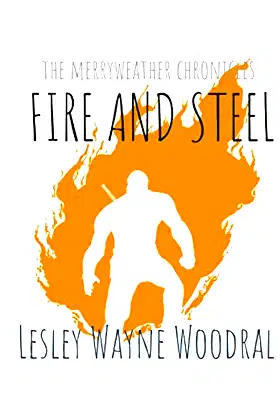 Fire And Steel (The Merryweather Chronicles) poster