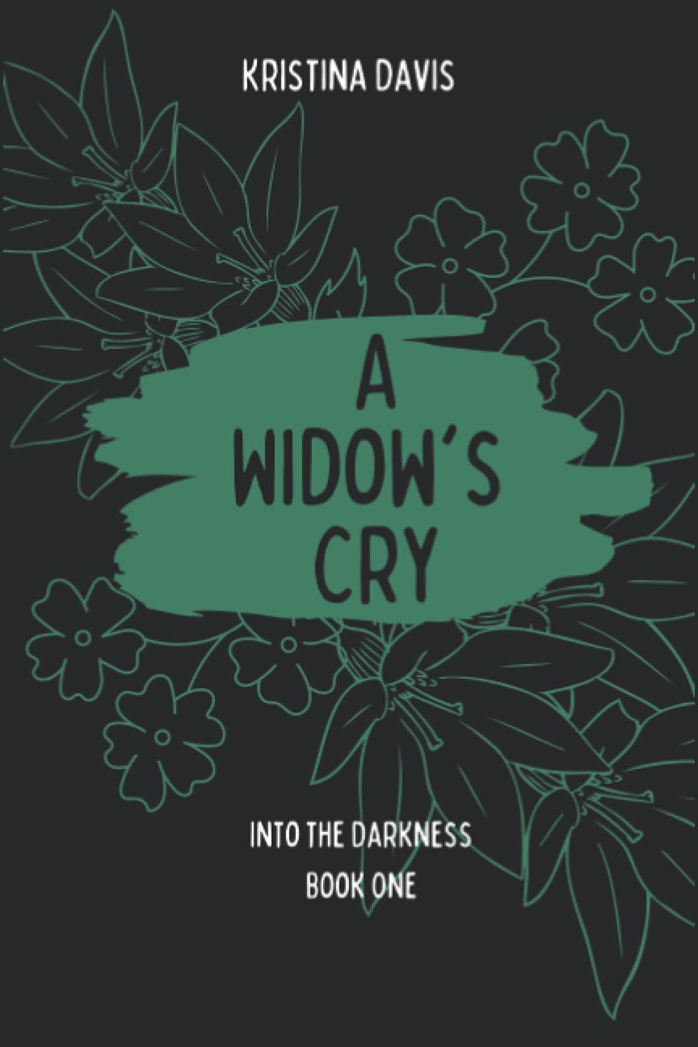 A Widow's Cry Into the Darkness: Book One poster