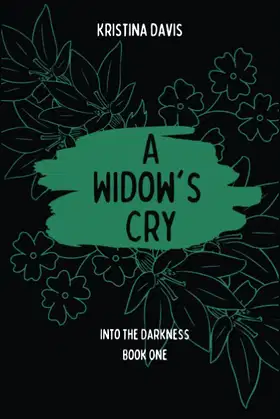 A Widow's Cry Into the Darkness: Book One poster