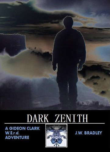 Dark Zenith (A Gideon Clark W.E.r.d. Adventure Book 1) poster