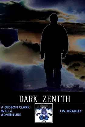 Dark Zenith (A Gideon Clark W.E.r.d. Adventure Book 1) poster