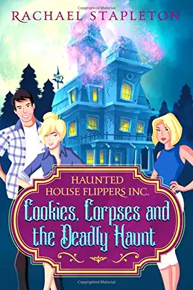 Cookies, Corpses and the Deadly Haunt (Haunted House Flippers Inc.) poster