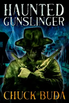 Haunted Gunslinger: A Supernatural Western Thriller (Son of Earp Series) poster