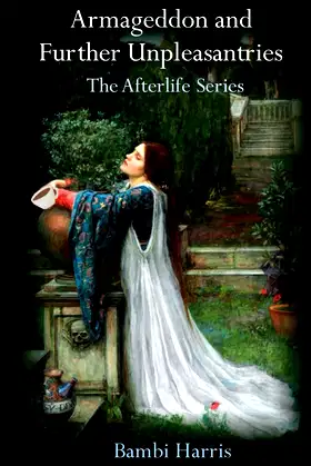 Armageddon and Further Unpleasantries: The Afterlife Series Book 6 poster