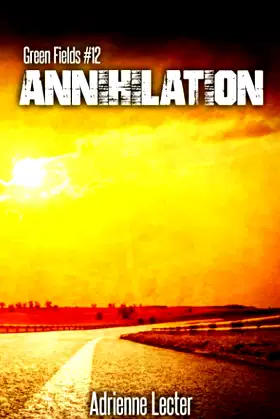 Annihilation: Green Fields #12 poster