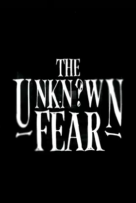 The Unknown Fear poster