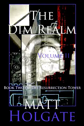 The Dim Realm, Volume II: Book Two of The Resurrection Tower poster