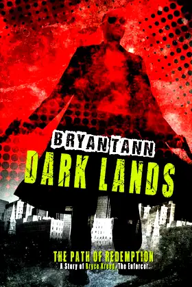 A Story of Bryce Kreed: The Enforcer: Dark Lands (The Path of Redemption) poster