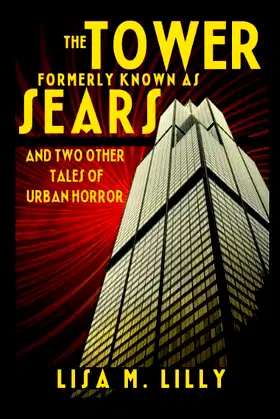 The Tower Formerly Known as Sears and Two Other Tales of Urban Horror poster