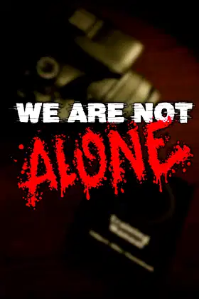 We Are Not Alone poster