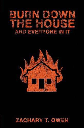 Burn Down the House and Everyone In It poster