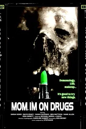 Mom, I'm on Drugs poster