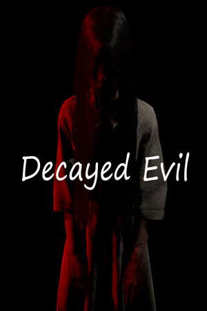 Decayed Evil 腐朽的邪恶 poster