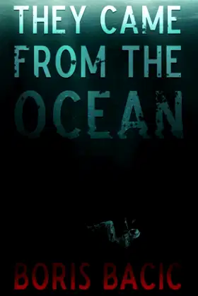 They Came From The Ocean (Creature Encounters) poster