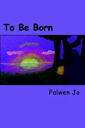 To Be Born (The Tales of Serafina the Sorceress) poster