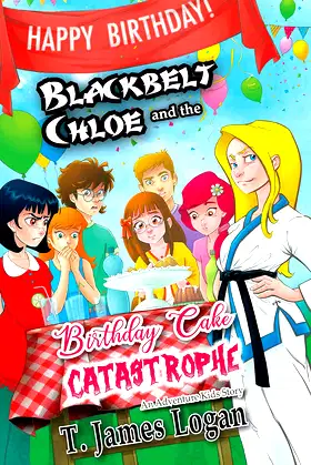 Blackbelt Chloe and the Birthday Cake Catastrophe (Adventure Kids) poster