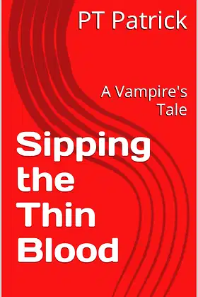 Sipping the Thin Blood: A Vampire's Tale (A Jack Streeter Novel Book 4) poster