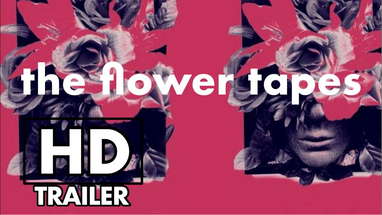 The Flower Tapes | Official Trailer | New Trailers | 2020 Movies poster