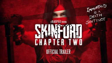 SKINFORD: CHAPTER TWO (2018) - Official Trailer poster